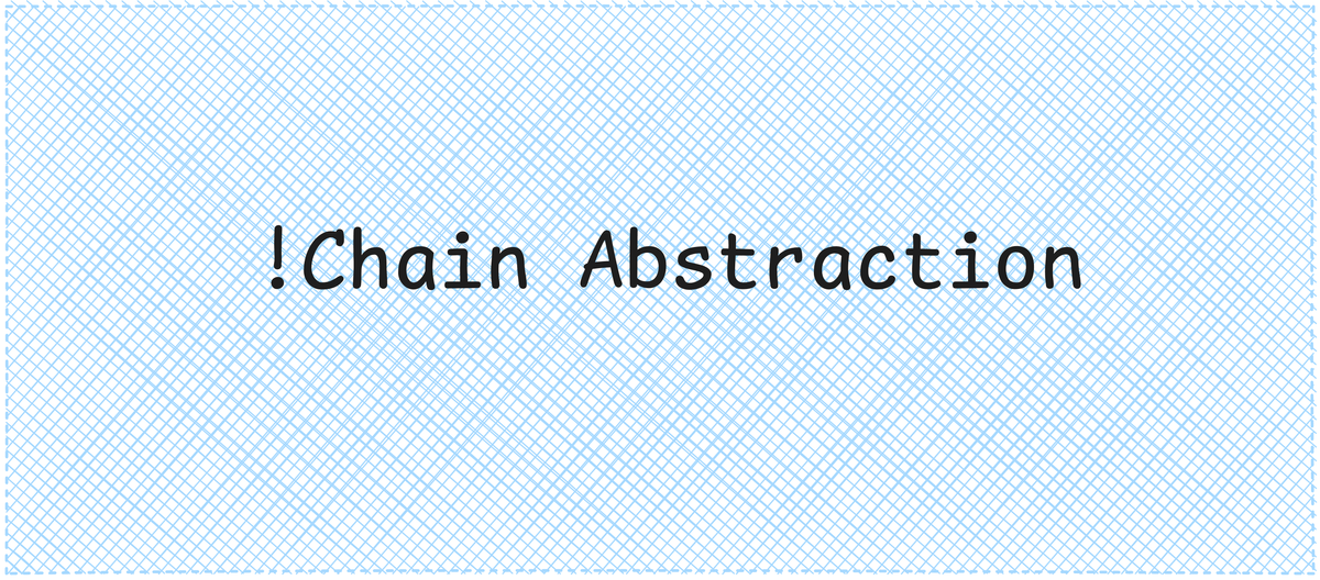 What is NOT Chain Abstraction?